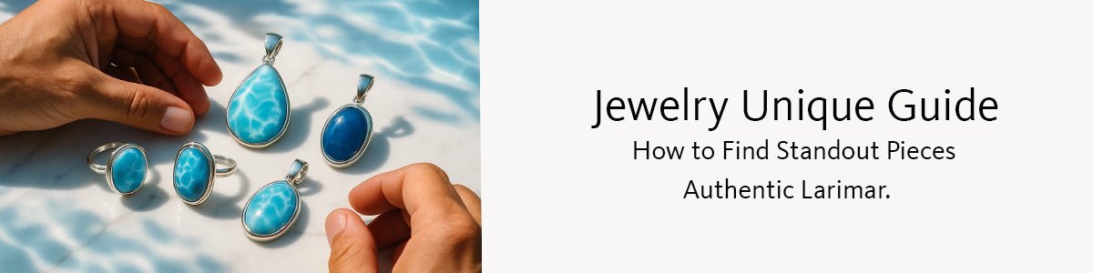 Jewelry Unique Guide: How to Find Standout Pieces - Larimar Creations